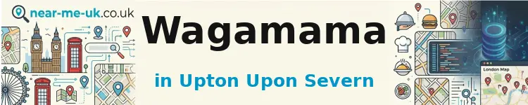 Wagamama in Upton Upon Severn